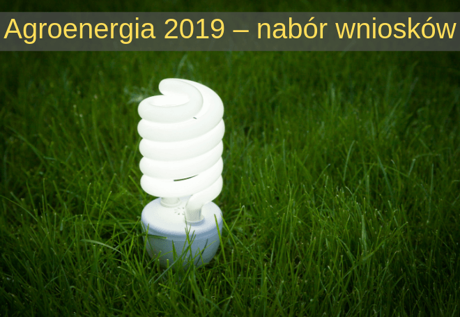 Agroenergia 2019 - nabór wniosków