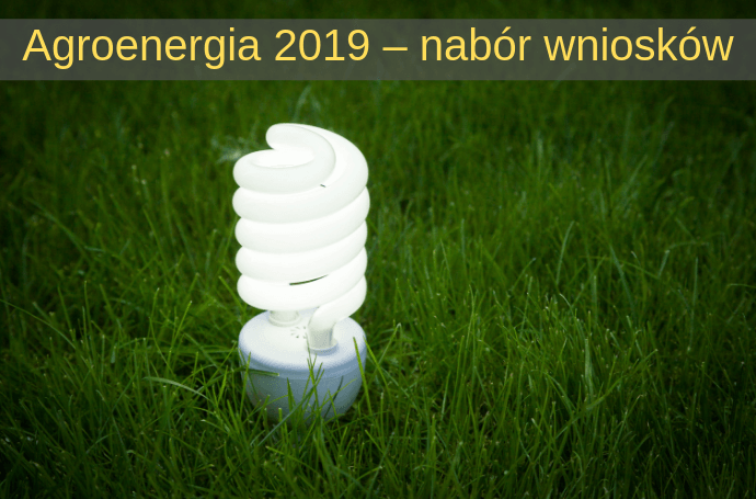 Agroenergia 2019 - nabór wniosków