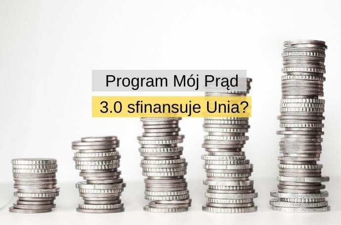Program Mój prąd 3.0 sfinansuje Unia