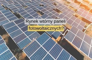 Rynek wtórny paneli fotowoltaicznych – alternatywa dla nowych instalacji?