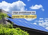 Ulga podatkowa na panele PV, dla kogo?