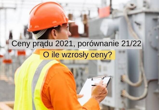 Ceny prądu 2021, porównanie 2020 i 2022 O ile wzrosły ceny