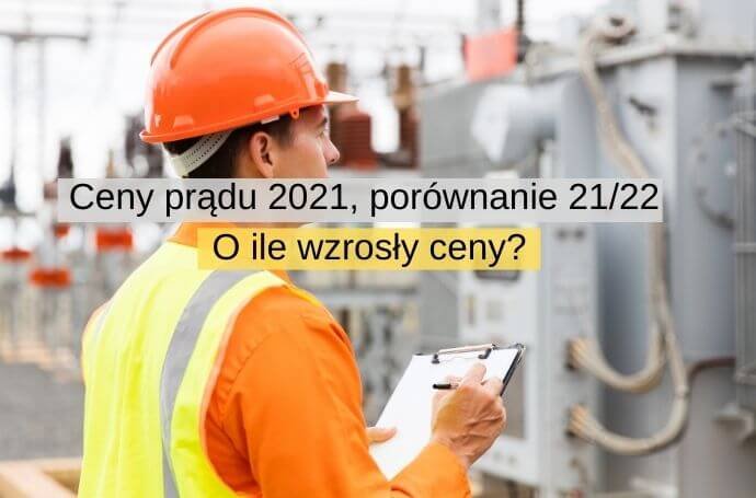 Ceny prądu 2021, porównanie 2020 i 2022 O ile wzrosły ceny