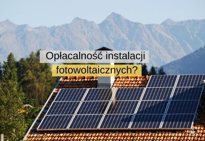 Opłacalność instalacji fotowoltaicznych - od czego właściwie zależy