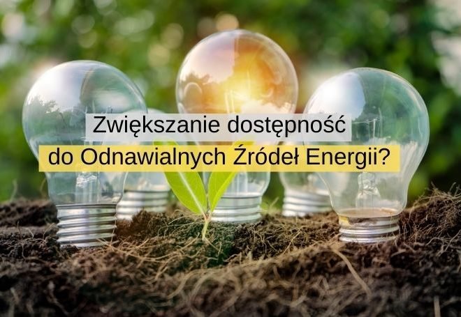 W jaki sposób zwiększa się dostępność do Odnawialnych Źródeł Energii