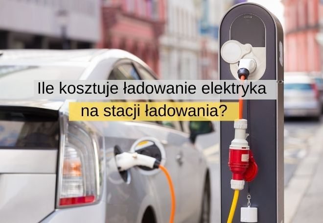 Ile kosztuje ładowanie elektryka na stacji ładowania?