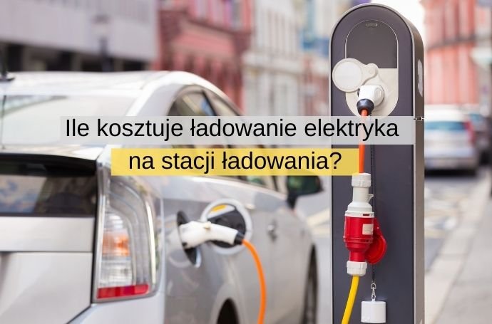 Ile kosztuje ładowanie elektryka na stacji ładowania?