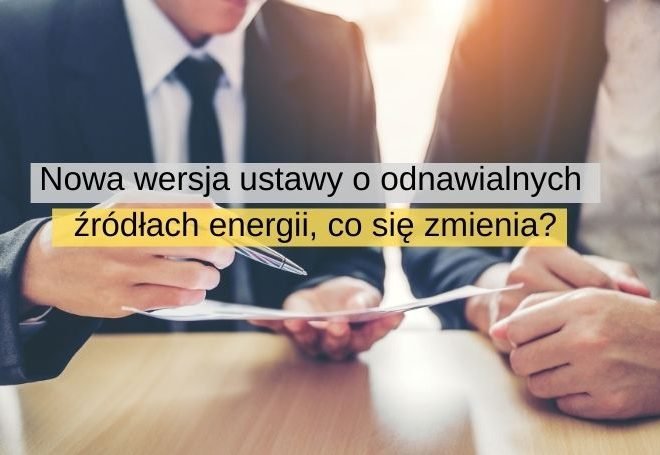 Nowa wersja ustawy o odnawialnych źródłach energii z dnia 30.10.21. Co się zmienia
