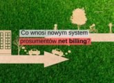 Co wnosi nowym system prosumentów net billing?